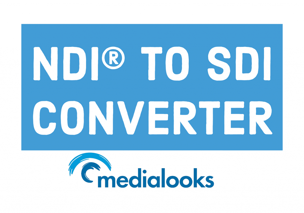 Medialooks NDI® to SDI converter