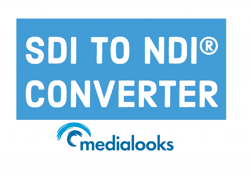 Medialooks SDI to NDI® converter