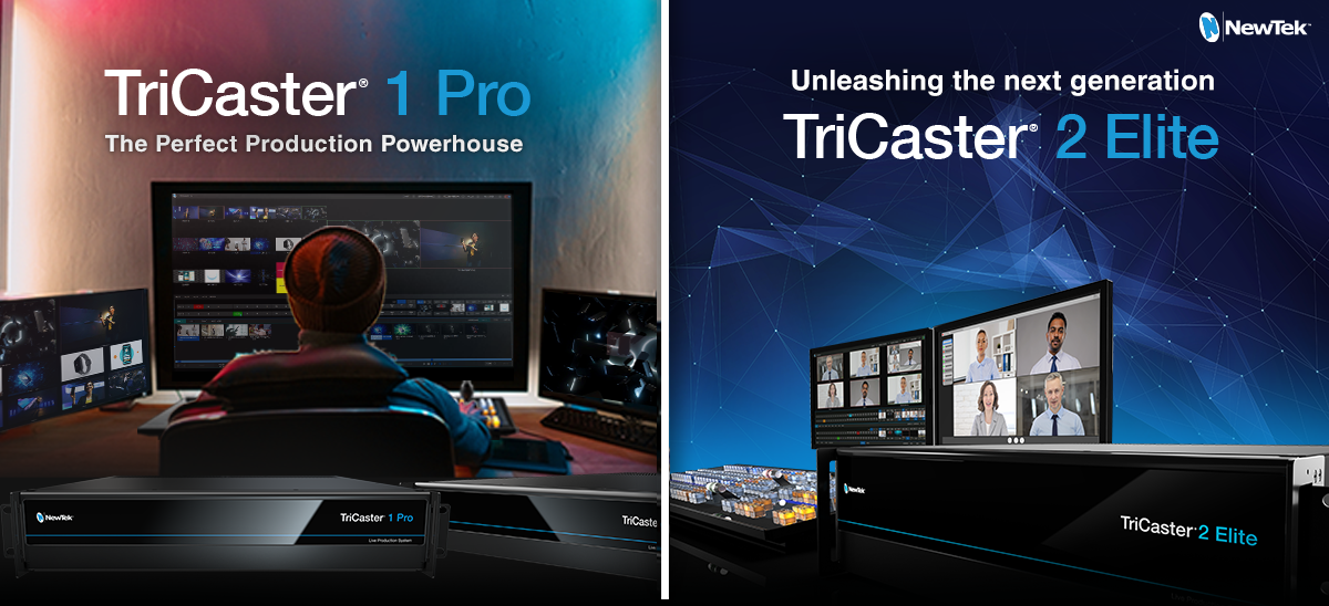 NewTek、TriCaster シリーズの新製品 TriCaster 1 Pro および TriCaster 2 Elite のアップデートを発表
